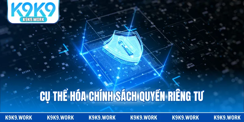 Cụ thể hóa chính sách quyền riêng tư